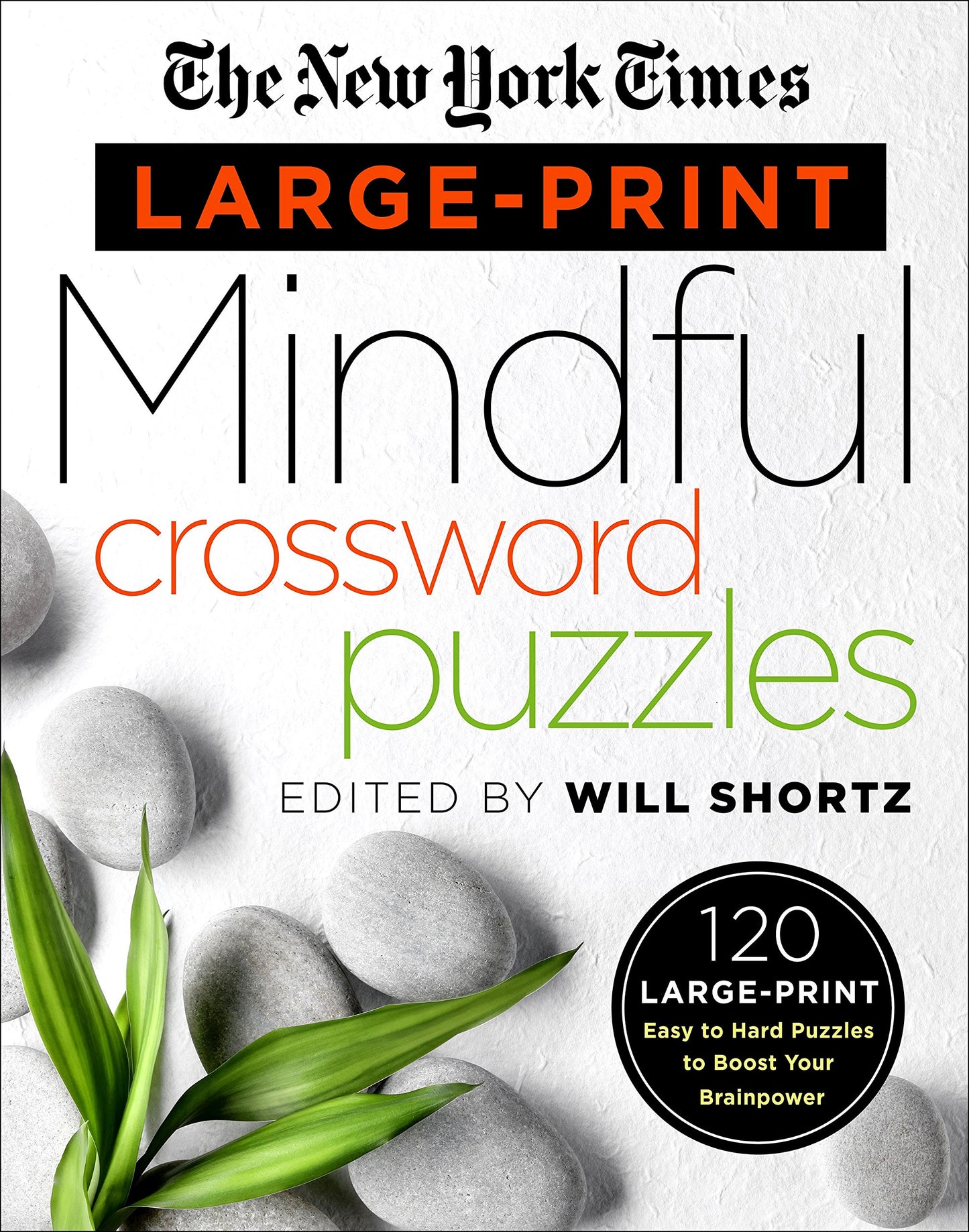 The New York Times Large-Print Mindful Crossword Puzzles: 120 Large-Print Easy to Hard Puzzles to Boost Your Brainpower - Large Print