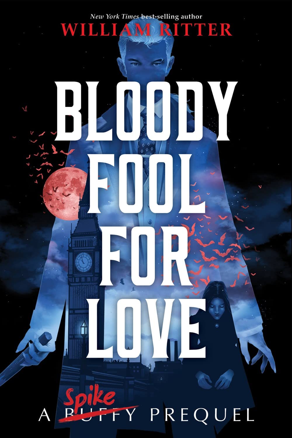 Bloody Fool for Love: A Spike Prequel (Buffy the Vampire Slayer Prequels)