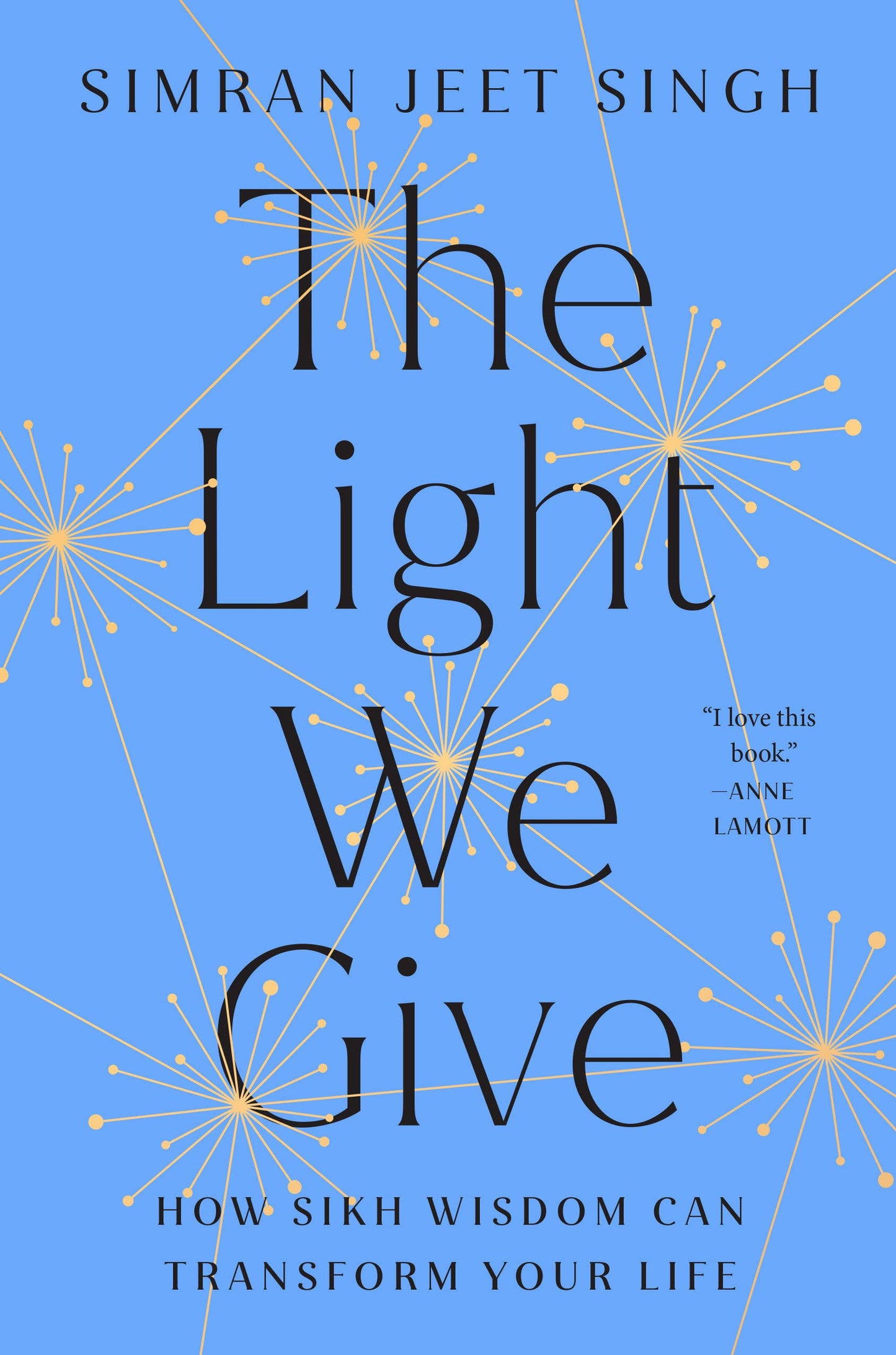 The Light We Give: How Sikh Wisdom Can Transform Your Life