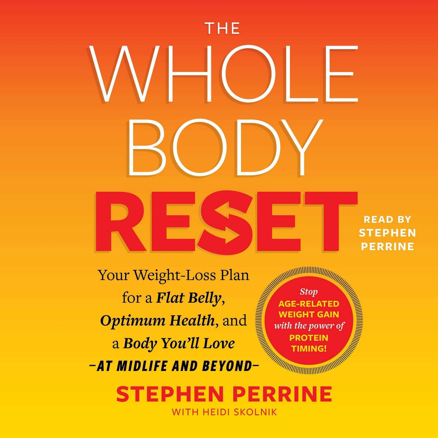 The Whole Body Reset: Your Weight-Loss Plan for a Flat Belly, Optimum Health & a Body You'll Love at Midlife and Beyond