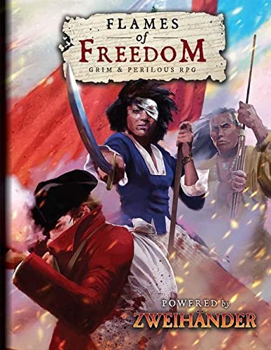 Flames of Freedom Grim & Perilous RPG: Powered by Zweihander RPG