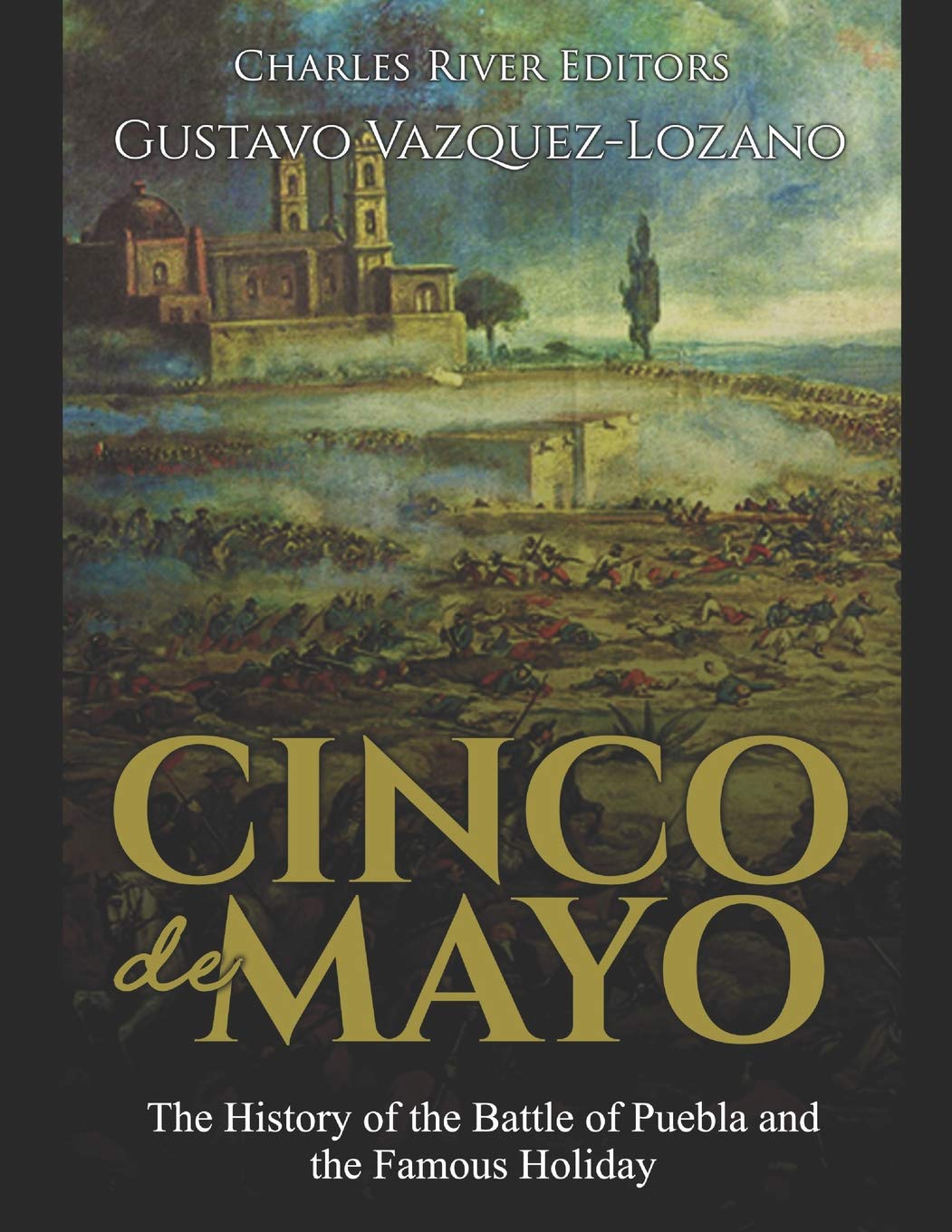 Cinco de Mayo: The History of the Battle of Puebla and the Famous Holiday