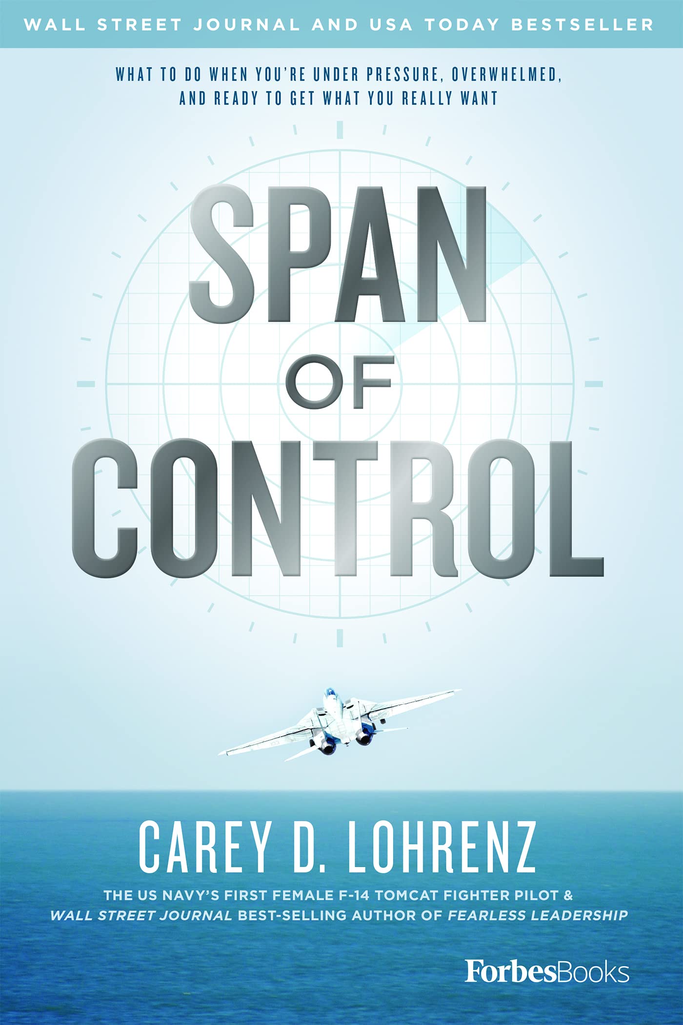 Span of Control: What to Do When You're Under Pressure, Overwhelmed, and Ready to Get What You Really Want