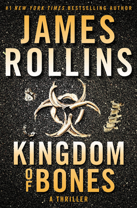 Kingdom of Bones: A Thriller ( SIGMA Force Novels #22 )