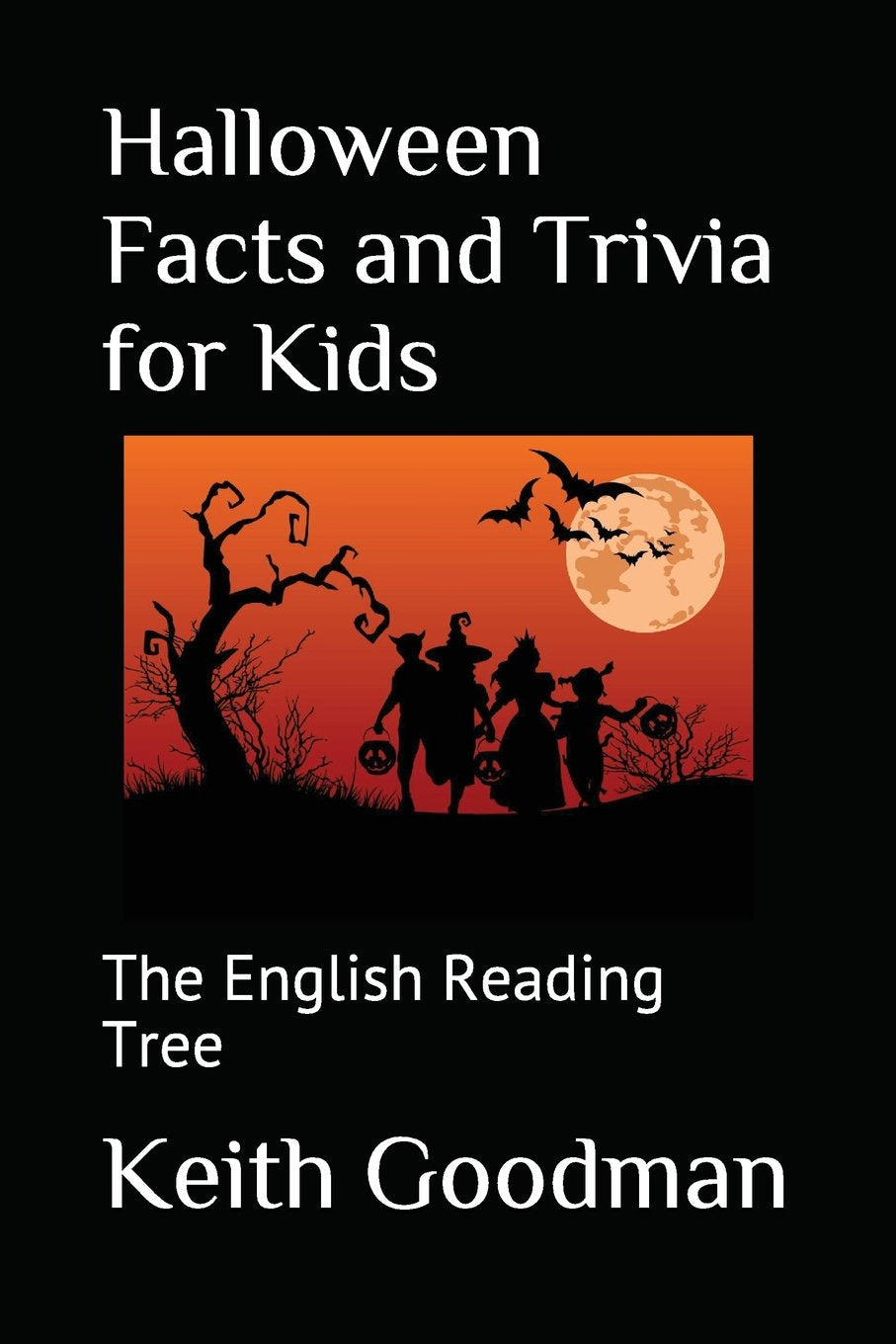 Halloween Facts and Trivia for Kids: The English Reading Tree ( English Reading Tree #10 )