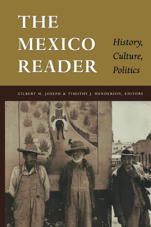 The Mexico Reader: History, Culture, Politics ( Latin America Readers )