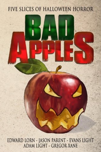Bad Apples: Five Slices of Halloween Horror ( Bad Apples Halloween Horror #1 )
