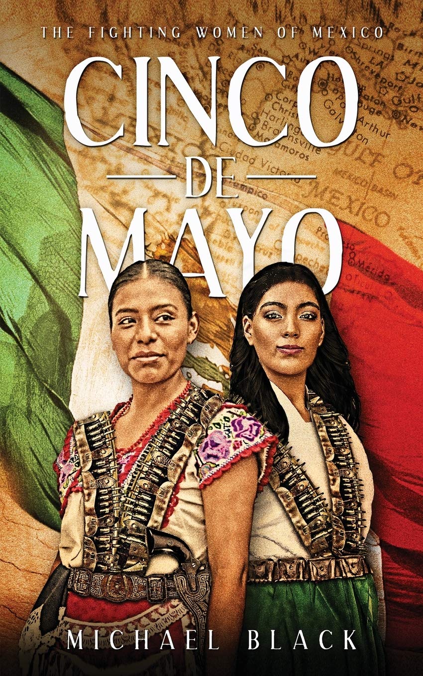 Cinco de Mayo: The Fighting Women of Mexico