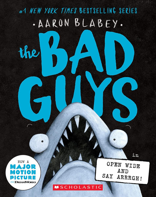 The Bad Guys in Open Wide and Say Arrrgh! (the Bad Guys #15) (Bad Guys #15)