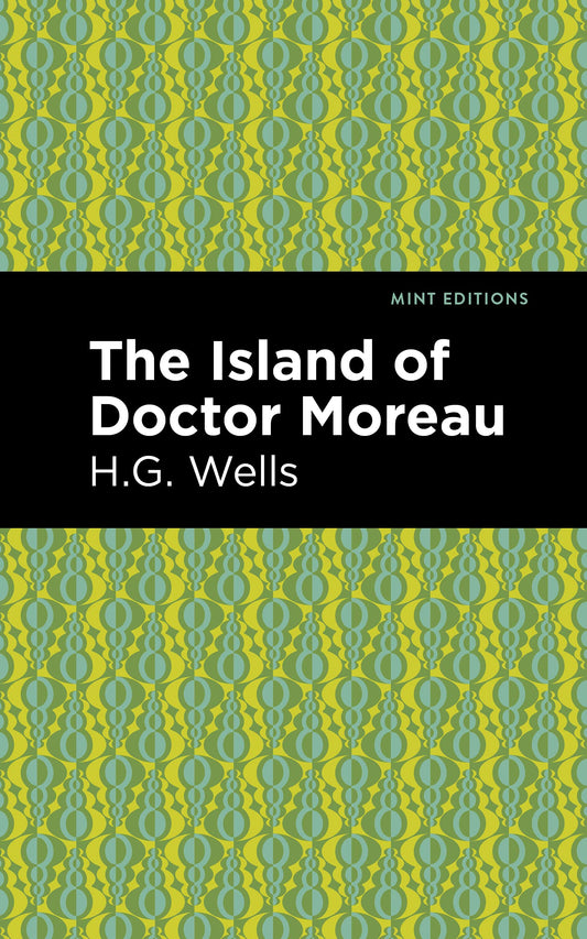 The Island of Doctor Moreau (Mint Editions--Scientific and Speculative Fiction)