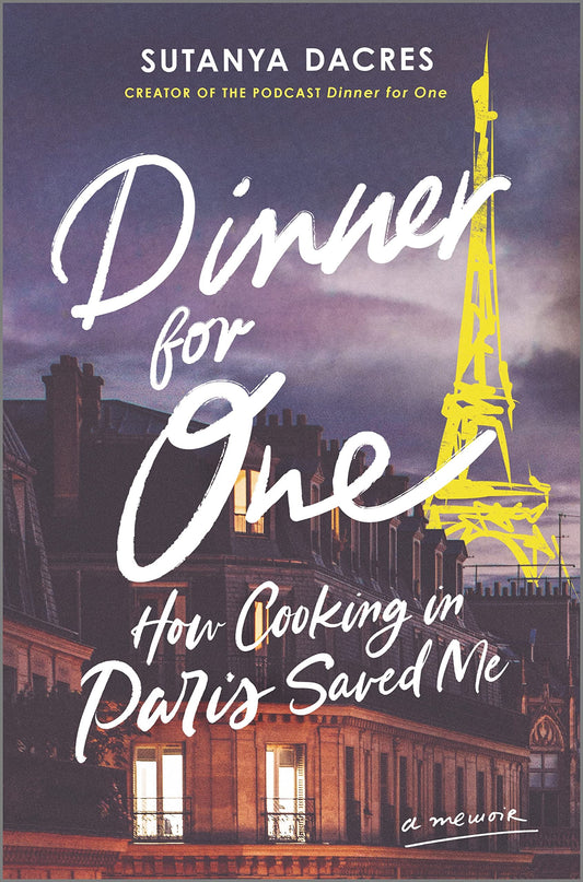 Dinner for One: How Cooking in Paris Saved Me (Original)