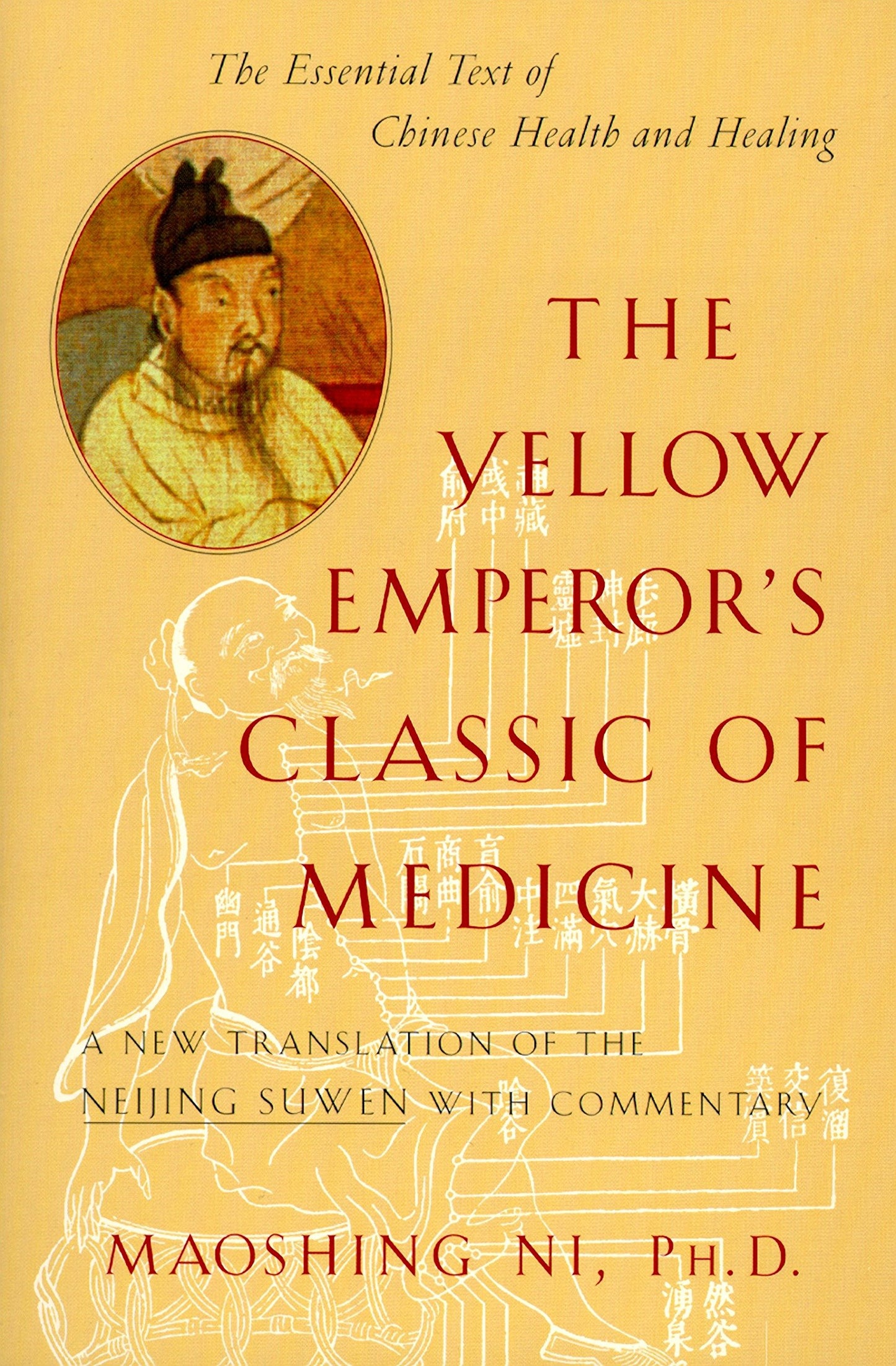 The Yellow Emperor's Classic of Medicine: A New Translation of the Neijing Suwen with Commentary (Revised)