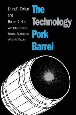 The Technology Pork Barrel by Cohen, Linda R.
