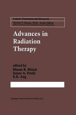 Advances in Radiation Therapy by Mittal, Bharat B.