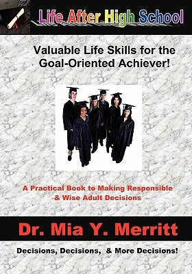 Life After High School: Valuable Life Skills for the by Merritt, Mia Y.