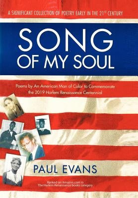 Song of My Soul: Poems by An American Man of Color to Commemorate the 2019 Harlem Renaissance Centennial by Evans, Paul Fairfax