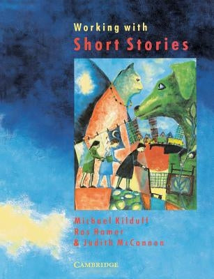 Working with Short Stories by Kilduff, Michael