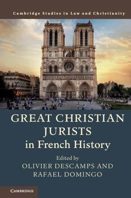 Great Christian Jurists in French History by Descamps, Olivier