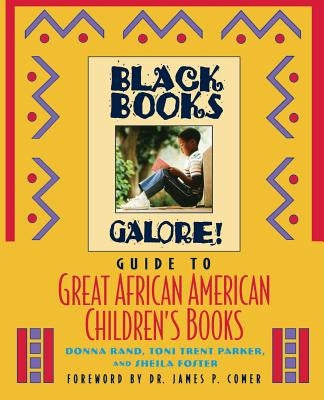 Black Books Galore's Guide to Great African American Children's Books by Rand, Donna