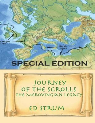 Journey of the Scrolls - Special Edition: The Merovingian Legacy by Strum, Ed