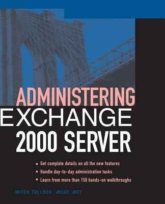 Administering Exchange Server 2000 by Tulloch, Mitch