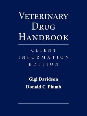 Veterinary Drug Handbook: Client Information Edition by Davidson, Elizabeth J.