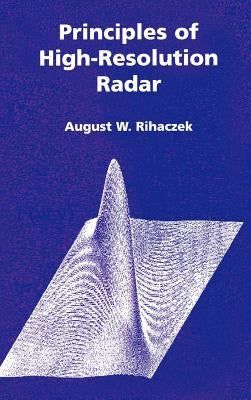 Principles of High-Resolution Radar by Rihaczek, August W.