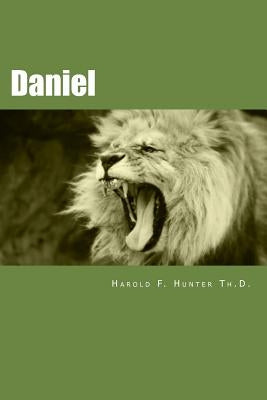 Daniel: Made Easy for the Layman by Hunter Th D., Harold F.