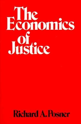 The Economics of Justice by Posner, Richard A.