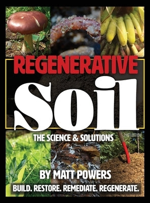 Regenerative Soil: The Science and Solutions by Powers, Matt