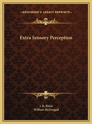 Extra Sensory Perception by Rhine, J. B.