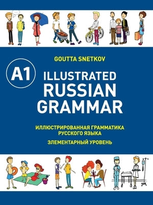 Illustrated Russian Grammar by Snetkov, Goutta