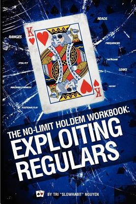 The No-Limit Holdem Workbook: Exploiting Regulars by Marchese, Tom