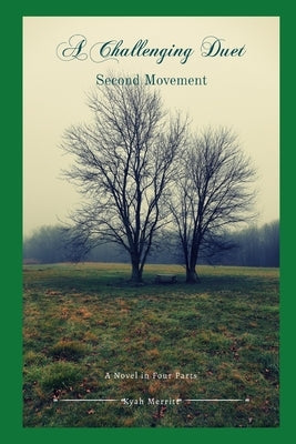 A Challenging Duet: A Novel in Four Parts: Second Movement by Merritt, Kyah