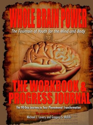 Whole Brain Power: Workbook & Progress Journal by Walsh, Gregory C.