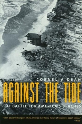 Against the Tide: The Battle for America's Beaches by Dean, Cornelia
