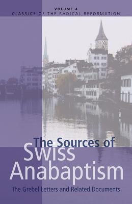 Sources of Swiss Anabaptism by Harder, Leland