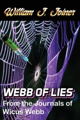 Webb of Lies: From the Journals of Wicus Webb by Joiner, William J.