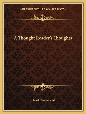 A Thought Reader's Thoughts by Cumberland, Stuart