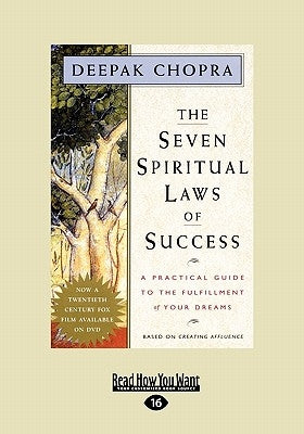 The Seven Spiritual Laws of Success: A Practical Guide to the Fulfillment of Your Dreams (EasyRead Large Edition) by Chopra, Deepak