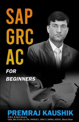 SAP GRC AC For Beginners by Kaushik, Premraj