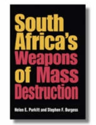 South Africa's Weapons of Mass Destruction by Purkitt, Helen E.