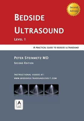 Bedside Ultrasound: Level 1 - Second Edition by Steinmetz, Peter