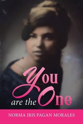 You are the One by Pagan Morales, Norma Iris