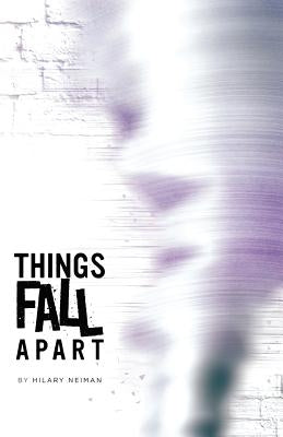 Things Fall Apart by Neiman, Hilary