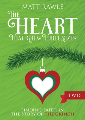 The Heart That Grew Three Sizes Video Content: Finding Faith in the Story of the Grinch by Rawle, Matt