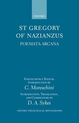 St Gregory of Nazianzus: Poemeta Arcana by Gregory of Nazianus