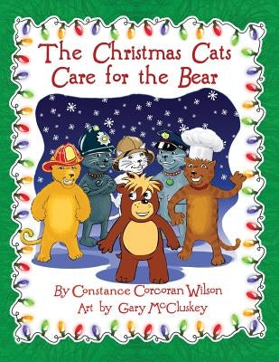 The Christmas Cats Care for the Bear by Wilson, Constance Corcoran