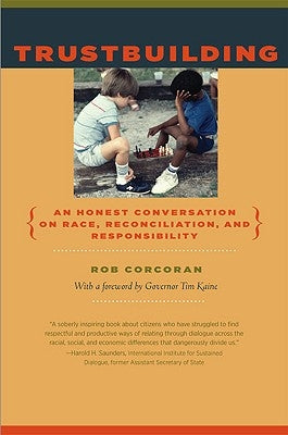 Trustbuilding: An Honest Conversation on Race, Reconciliation, and Responsibility by Corcoran, Rob