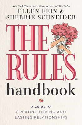 The Rules Handbook: A Guide to Creating Loving and Lasting Relationships by Fein, Ellen